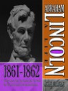 Abraham Lincoln: A Life 1860-1861: An Election Victory, Threats of Secession, and Appointing a Cabinet - Sean Pratt, Michael Burlingame