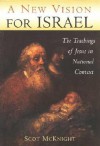 A New Vision for Israel: The Teachings of Jesus in National Context - Scot McKnight