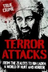 Terror Attacks: From the Zealots to Bin Laden True Crime - Anne Williams