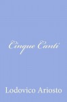 Cinque Canti - Lodovico Ariosto