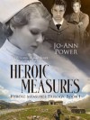 Heroic Measures - Jo-Ann Power