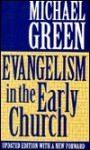 Evangelism in the Early Church - Michael Green