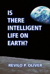 Is There Intelligent Life on Earth? - Revilo P. Oliver