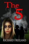 The 5: A Paranormal Thriller - Richard Freeland