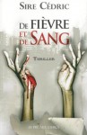 De fièvre et de sang - Sire Cédric