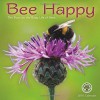 Bee Happy 2016 Wall Calendar: The Buzz on the Busy Life of Bees - Sue Sierralupe, Amber Lotus Publishing