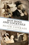 Hot Dogs and Cocktails: When FDR Met King George VI at Hyde Park on Hudson - Peter Conradi