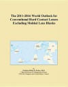 The 2011-2016 World Outlook for Conventional Hard Contact Lenses Excluding Molded Lens Blanks - Icon Group International