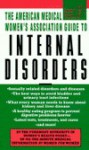 AMWA: Internal Disorders (American Medical Women's Association Guide to) - American Medical Women's Association