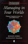 Managing in Four Worlds: Synonyms and Properties - Ronnie Lessem