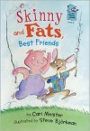 Skinny and Fats, Best Friends - Cari Meister