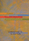 Power, Teaching, and Teacher Education: Confronting Injustice with Critical Research and Action (Higher ed: Questions About the Purpose(S) of Colleges & Universities) - Christine E. Sleeter