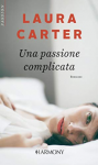 Una passione complicata (Passione e vendetta Vol. 3) - Laura Carter