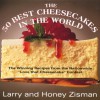 The 50 Best Cheesecakes in the World: The Winning Recipes from the Nationwide "Love that Cheesecake" Contest - Larry Zisman, Honey Zisman