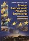 Struktura i funkcjonowanie Parlamentu Europejskiego - Joanna Marszałek-Kawa