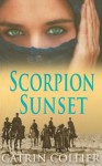 Scorpion Sunset (The Long Road to Baghdad Series) - Catrin Collier