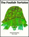 The Greedy Python & The Foolish Tortoise - Richard Buckley, Eric Carle