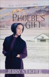 Phoebe’s Gift (Peace in the Valley Book 2) - Jerry S. Eicher