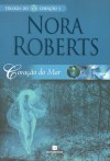 Coração do Mar (Trilogia do Coração, #3) - Nora Roberts