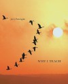 Why I Teach: And Why It Matters to My Students - Jerry Pattengale