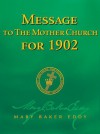 Message to The Mother Church for 1902 (Authorized Edition) - Mary Baker Eddy