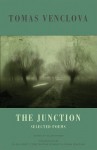 The Junction: Selected Poems - Tomas Venclova