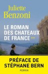 Le roman des châteaux de France - Tome 2 (French Edition) - Juliette Benzoni, Stéphane Bern
