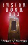 Inside Room 913 (Suspense) - Bruce A. Borders