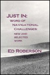 Just In: Word of Navigational Challenges: New and Selected Work - Ed Robeson, Ed Robeson