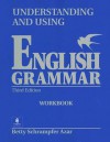 Understanding and Using English Grammar: Workbook - Betty Schrampfer Azar