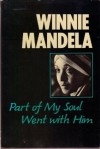 Part of My Soul Went With Him - Winnie Mandela