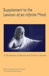 Supplement to the Lexicon of an Infinite Mind: A Dictionary of Words and Terms in Sri Aurobindo's Savitri - Richard Eggenberger (Narad), Mary Helen Eggenberger