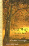 The Quiet Way: A Christian Path to Inner Peace - Gerhard Tersteegen