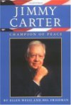 Jimmy Carter: Champion of Peace - Ellen Weiss, Mel Friedman