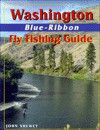 Washington Blue-Ribbon Fly Fishing Guide - John Shewey