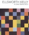 Ellsworth Kelly in San Francisco - Madeleine Grynsztejn