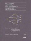 Proceedings Of The Fifth Siam International Conference On Data Mining - Hillol Kargupta; Jaideep Srivastava; Chandrika Kamath; Arnold Goodman, Jaideep Srivastava, Arnold Goodman, Hillol Kargupta