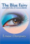 The Blue Fairy and other tales of transcendence - Ernest Dempsey