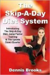 The Skip-A-Day Diet System - Dennis Brooks