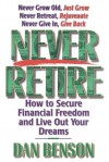 Never Retire - Dan Benson