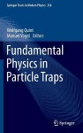 Fundamental Physics in Particle Traps - W Quint, Manuel Vogel