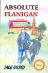 Absolute Flanigan - Jack Gilroy, Linda King