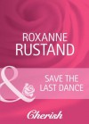 Save the Last Dance (Mills & Boon Cherish) (Everlasting Love - Book 19) - Roxanne Rustand