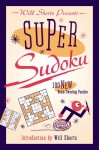 Will Shortz Presents Super Sudoku: 100 New Brain-Twisting Puzzles - Will Shortz