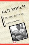 Setting the Tone: Essays and a Diary - Ned Rorem