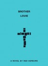 Brother Louie - Ned Hepburn