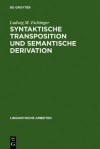 Syntaktische Transposition Und Semantische Derivation: Die Adjektive Auf -Isch Im Heutigen Deutsch - Ludwig M. Eichinger