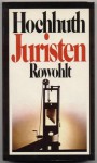 Juristen - Rolf Hochhuth