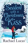 Sealed with a Christmas Kiss - Rachael Lucas