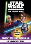 Journey Through Hyperspace 3 D Adventure Book (Star Wars The Clone Wars) - James Evans